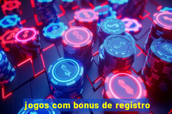 jogos com bonus de registro